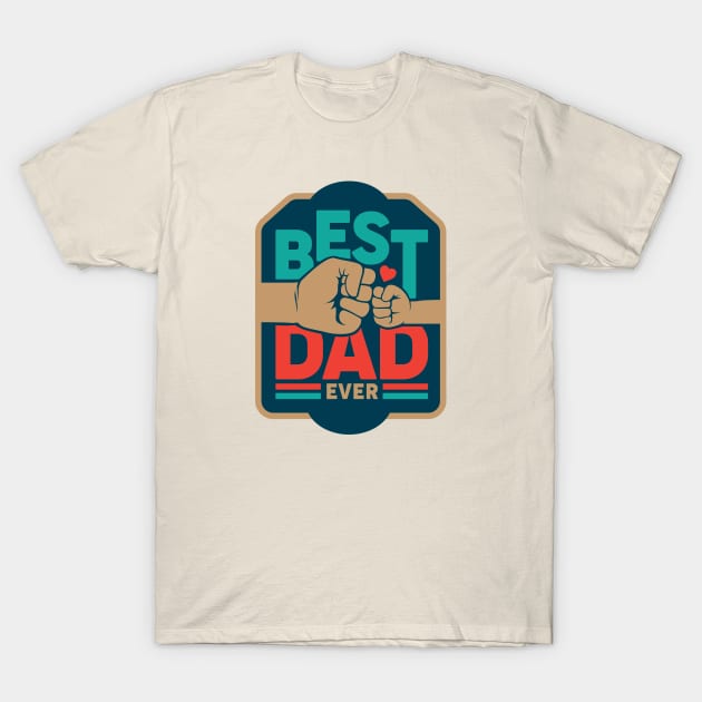 Best Dad Ever T-Shirt by wahmsha